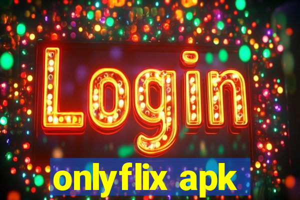 onlyflix apk